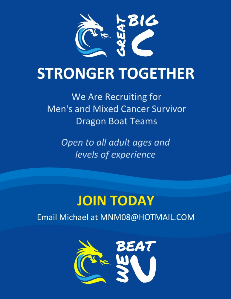 Poster text: STRONGER TOGETHER: We Are Recruiting for Mens and Mixed Cancer Survivor Dragon Boat Teams Open to all adult ages and levels of experience. JOIN TODAY. Email Michael at MNM08@HOTMAIL.COM